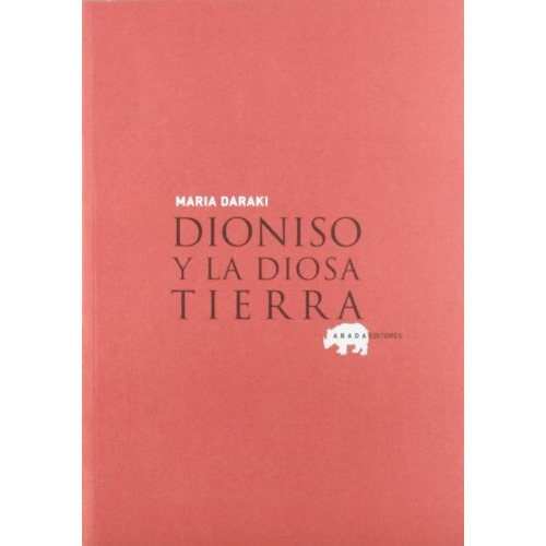 Dioniso Y La Diosa Tierra, De María Daraki. Editorial Abada Editores, Tapa Blanda En Español, 2018