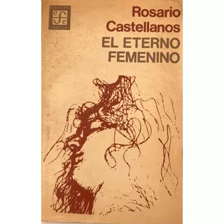 Eterno Femenino, El. Castellanos, Rosario