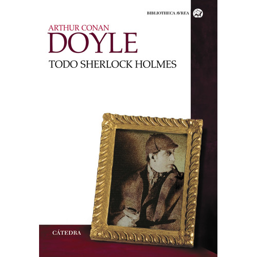Todo Sherlock Holmes, de Doyle, Arthur an. Editorial Cátedra, tapa blanda en español, 2012