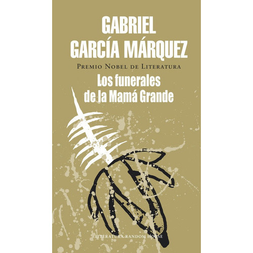 Los funerales de la MamÃÂ¡ Grande, de García Márquez, Gabriel. Editorial Literatura Random House, tapa dura en español
