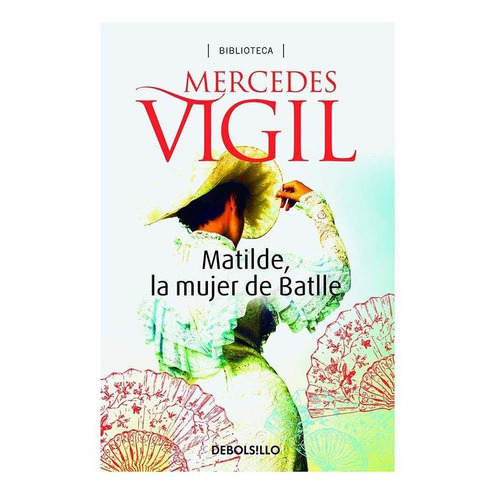 Mercedes Vigil - Matilde, La Mujer De Batlle (db