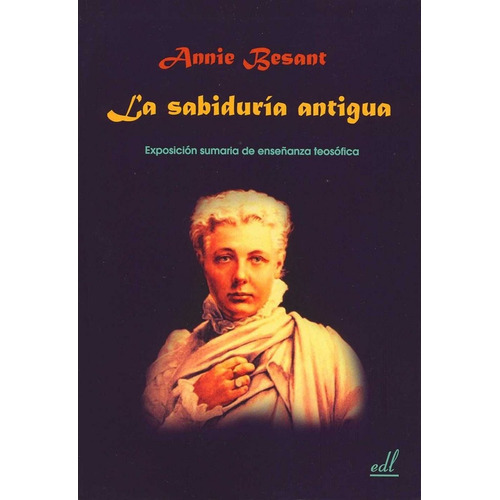 La Sabiduria Antigua - Annie Besant - Edl