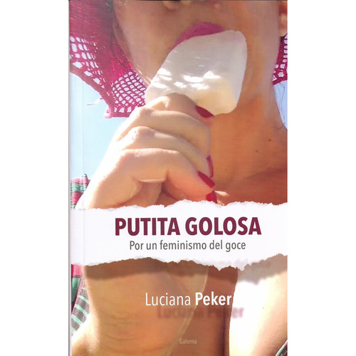 Putita Golosa - Por Un Feminismo Del Goce - Peker,  Luciana