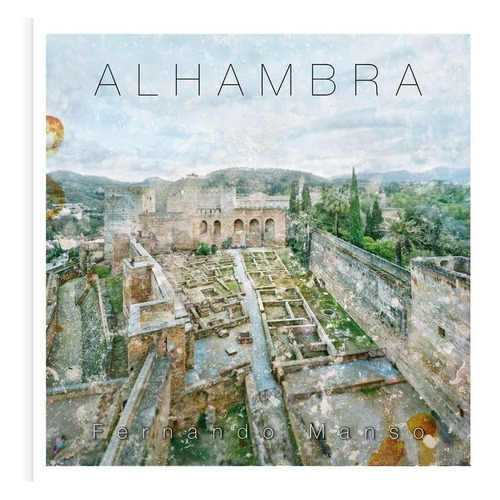 La Alhambra, de Manso, Fernando. Editorial LUNWERG EDITORES, tapa dura en español