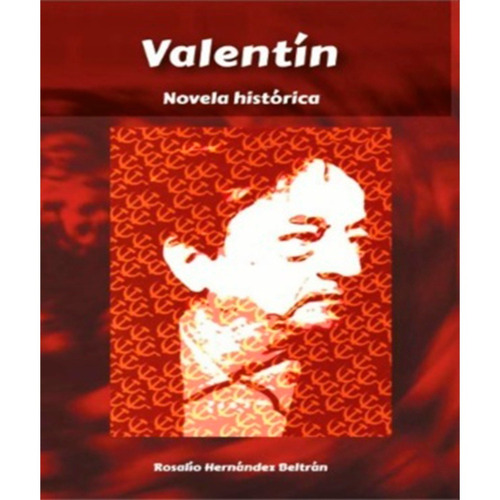 Valentín Novela Histórica