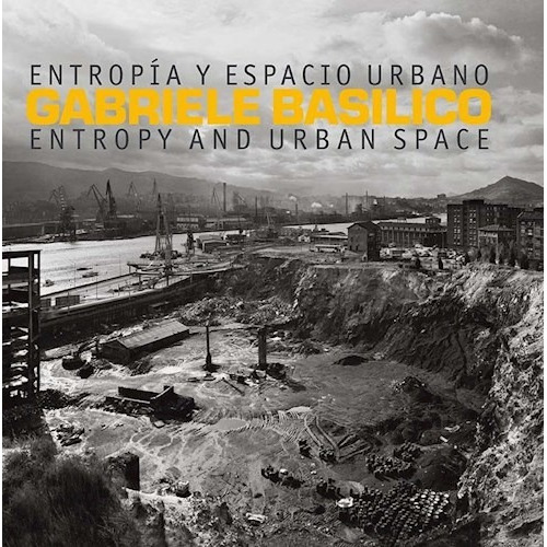 Entropia Y Espacio Urbano - Gabriele Basilico