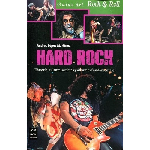 Hard Rock . Historia , Cultura , Artistas Y Albunes Fundamen