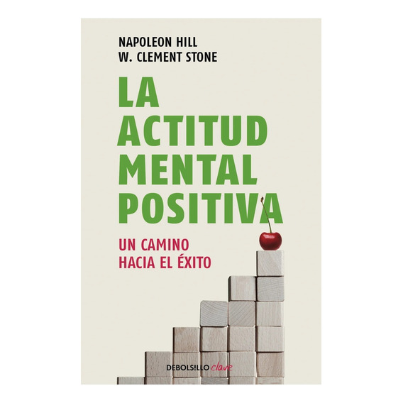 Actitud Mental Positiva, La  - Napoleon Hill / Clement Stone