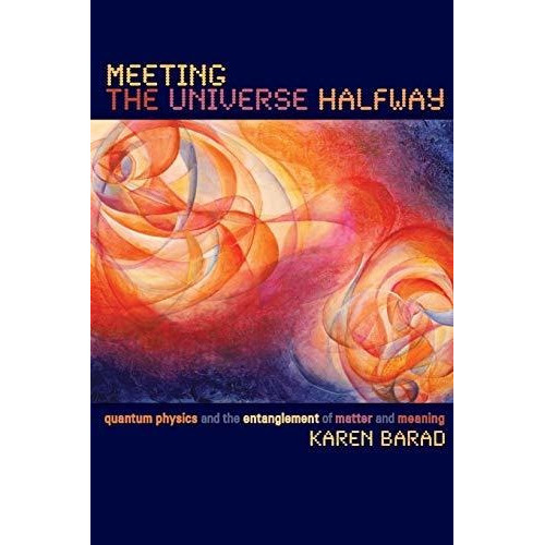 Meeting The Universe Halfway : Quantum Physics And The Entanglement Of Matter And Meaning, De Karen Barad. Editorial Duke University Press, Tapa Blanda En Inglés