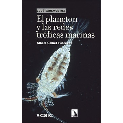 Plancton Y Las Redes Troficas Marinas, El, De Calbet Fabregat, Albert. Editorial Los Libros De La Catarata, Tapa Blanda En Español, 2022