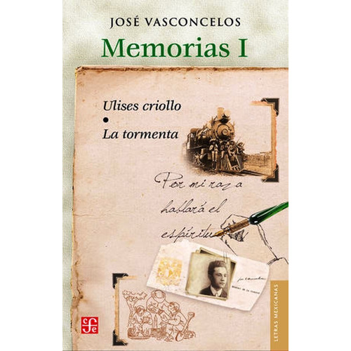 Memorias I - Ulises Criollo -  La Tormenta - J. Vasconcelos