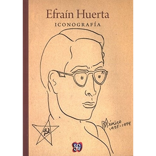 Efrain Huerta. Iconografia