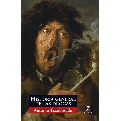 Libro Historia General De Las Drogas - Escohotado, Antonio