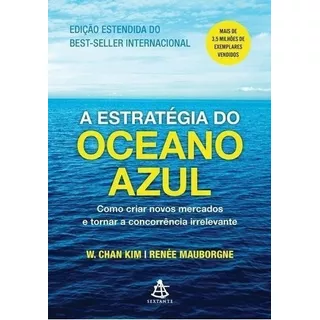 A Estratégia Do Oceano Azul / Kim,w. Chan; Mauborgne,renée; 