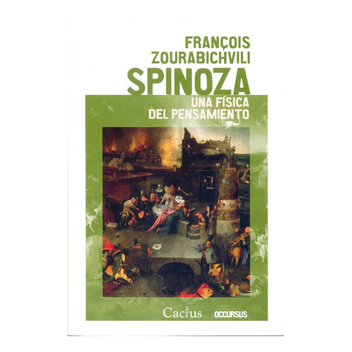 Spinoza, Una Física Del Pensamiento, De Zourabichvili, Francois. Editorial Cactus, Tapa Blanda En Español, 2014