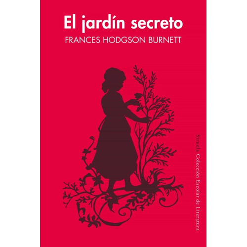 El Jardín Secreto, De Frances Hodgson Burnett. Editorial Siruela, Tapa Blanda En Español