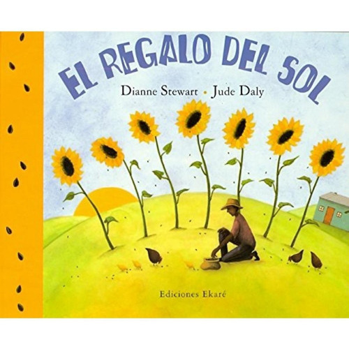 EL REGALO DEL SOL, de DIANNE STEWART. Editorial Ekare en español