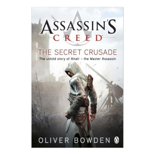 The Secret Crusade - Assassin's Creed 3 - Oliver Bowden, De Bowden, Oliver. Editorial Penguin, Tapa Blanda En Inglés Internacional, 2011