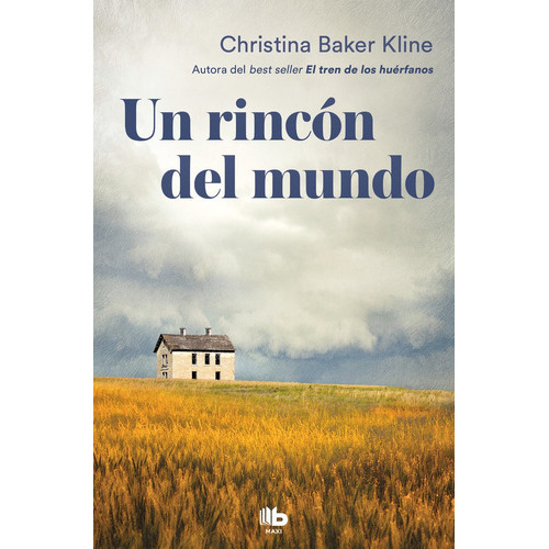 Un rincÃÂ³n del mundo, de Baker Kline, Christina. Editorial B De Bolsillo (Ediciones B), tapa blanda en español