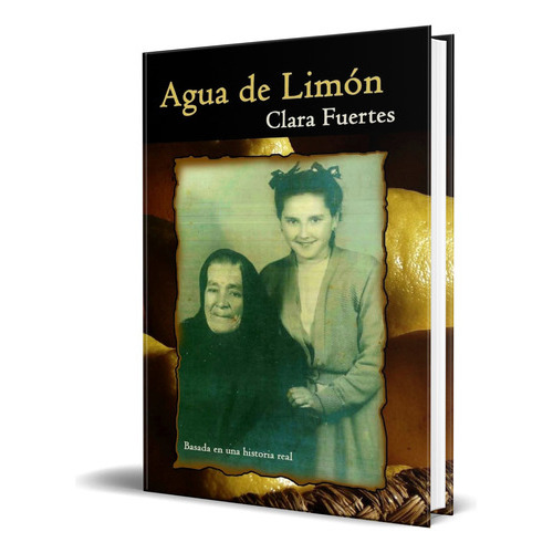 Agua De Limón, De Clara Fuertes. Editorial Independently Published, Tapa Blanda En Español, 2015