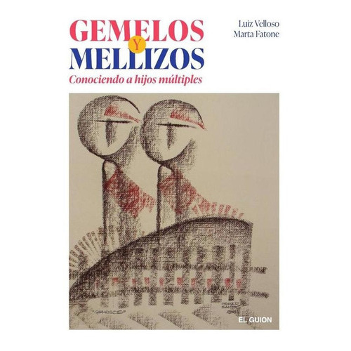 Gemelos Y Mellizos, De Marta Fatone Y Luiz Velloso. Editorial Guion, Tapa Blanda En Español, 2023