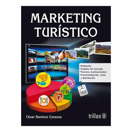 Marketing Turístico, De Ramirez Cavassa, Cesar., Vol. 1. Editorial Trillas, Tapa Blanda En Español, 2006