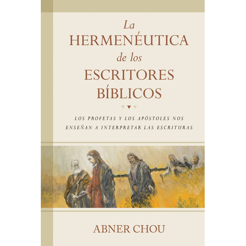 Libro La Hermenéutica De Los Escritores Bíblicos