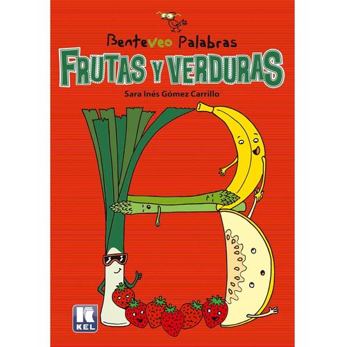 Benteveo Palabras Frutas Y Verduras Kel Ediciones