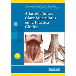 Atlas De Puntos Clave Musculares En La Prãâ¡ctica Clãânica, De Eulogio Pleguezuelos Cobo. Editorial Médica Panamericana S.a., Tapa -1 En Español