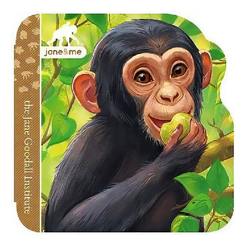 Chimpanzees -the Jane Goodall Institute-, De Jane&me. Editorial Cottage Door Press