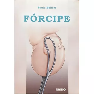 Livro Fórcipe, De Paulo Belfort. Editora Rubio, Capa Mole, Edição 1ª Edicao Em Português, 2006