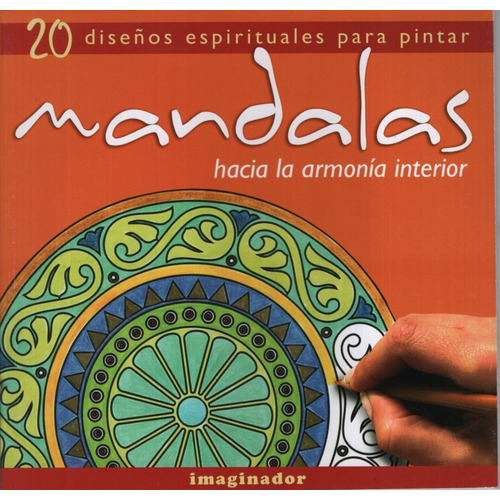 Mandalas: Hacia La Armonia Interior