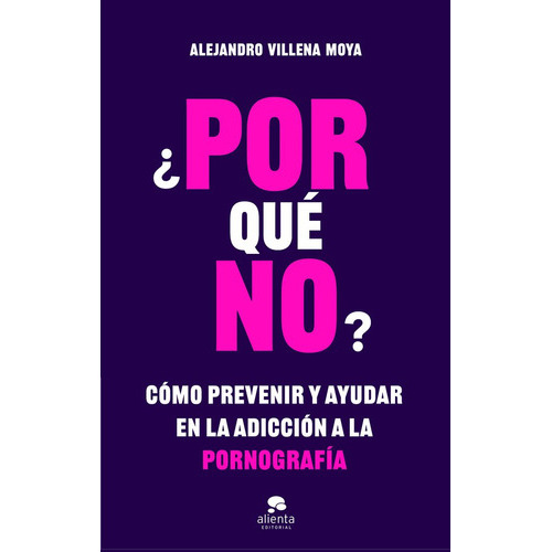 Por Que No?, De Alejandro Villena Moya. Alienta Editorial, Tapa Blanda En Español