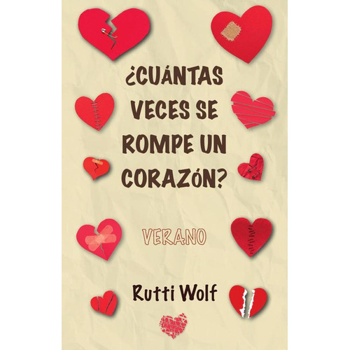 Cuántas Veces Se Rompe Un Corazón?, De Rutti Wolf. Editorial Ibukku, Tapa Blanda En Español, 2023