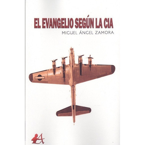 El Evangelio Segãâºn La Cia, De Zamora, Miguel Ángel. Editorial Adarve, Tapa Blanda En Español