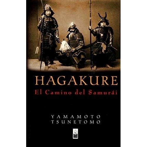 Hagakure. El Camino Del Samurái - Yamamoto Tsunetomo