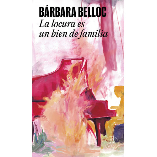 LA LOCURA ES UN BIEN DE FAMILIA, de Bárbara Belloc., vol. 1. Editorial Random House, tapa blanda, edición 1 en español, 2023