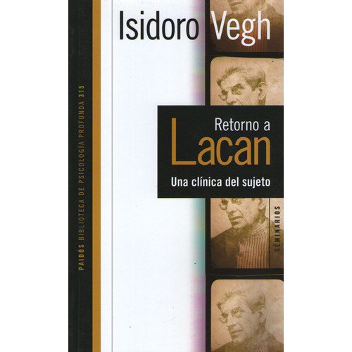 Retorno A Lacan, De Vegh, Isidoro. Editorial Paidos, Tapa Blanda En Español, 2016