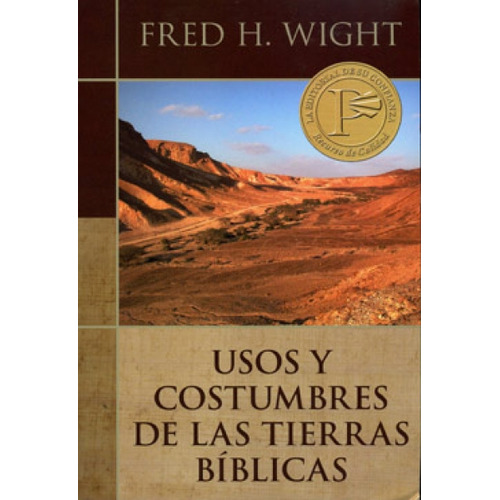 Usos Y Costumbres De Las Tierras Bíblicas: Edición Revisada
