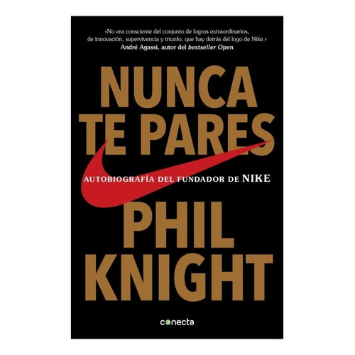 Nunca Te Pares Autobiografia De Fundador De Nike Phil Knight