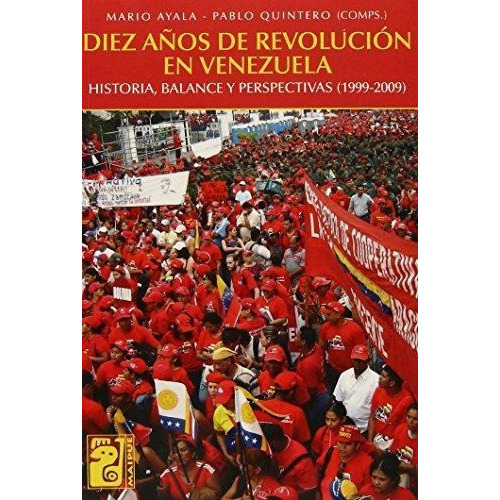Libro Diez A¤os De Revolucion En Venezuela De Mario Ayala