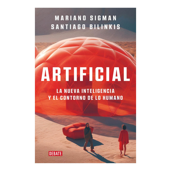 Artificial - Sigman Y Bilinkis - Debate - Libro