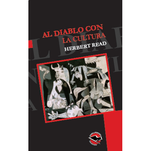 Al Diablo Con La Cultura - Herbert Read - Utopía Libertaria