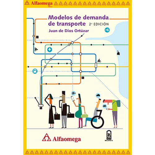 Modelos De Demanda De Transporte - 2ª Edición, De Ortuzar, Juan De Dios. Editorial Alfaomega Grupo Editor, Tapa Blanda, Edición 2 En Español, 2016