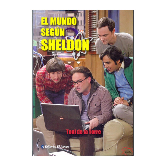 Mundo Según Sheldon, El, De De La Torre, Toni. Editorial El Ateneo, Tapa Blanda En Español