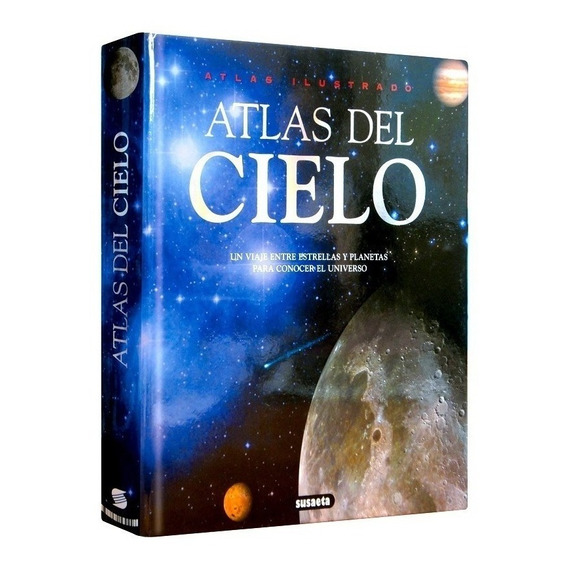 Atlas Del Cielo Un Viaje Entre Estrellas Y Planetas Para Co