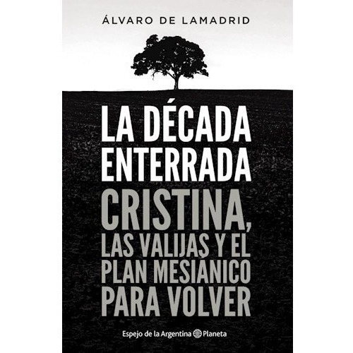 Libro La Decada Enterrada - Alvaro De Lamadrid 