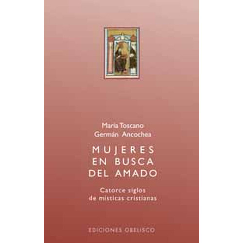 MUJERES EN BUSCA DEL AMADO, de Toscano Liria, Maria;Ancochea Soto, German. Editorial OBELISCO, tapa pasta blanda, edición 1 en español, 2010
