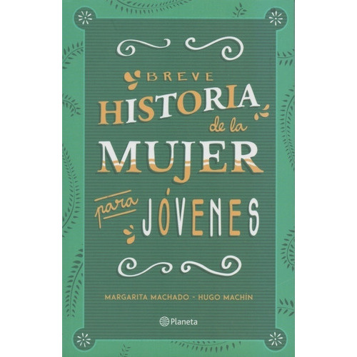 Breve Historia De La Mujer Para Jóvenes, De Margarita/ Machin  Hugo Machado. Editorial Planeta En Español