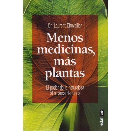 Menos Medicinas, Mas Plantas - Laurent Chevallier